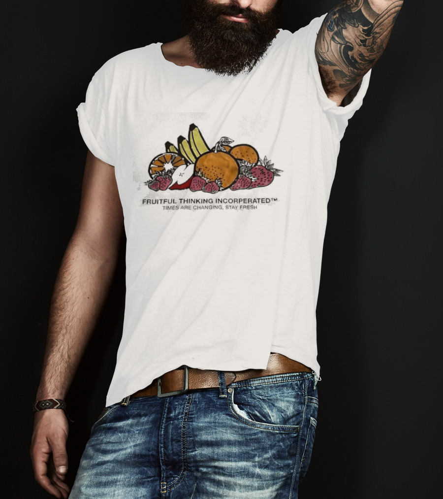 Fruitful Thinking Incorporated Times Are Changing Stay Fresh Fruit T-Shirt