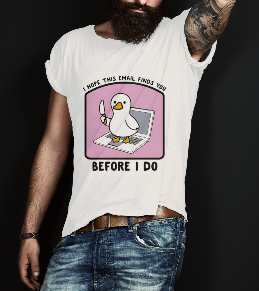 I Hope This Email Finds You Before I Do Duck Laptop T-Shirt