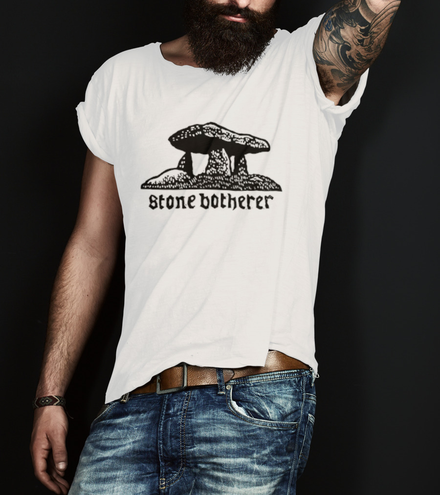 Stone Botherer Megalithic Dolmen T-Shirt