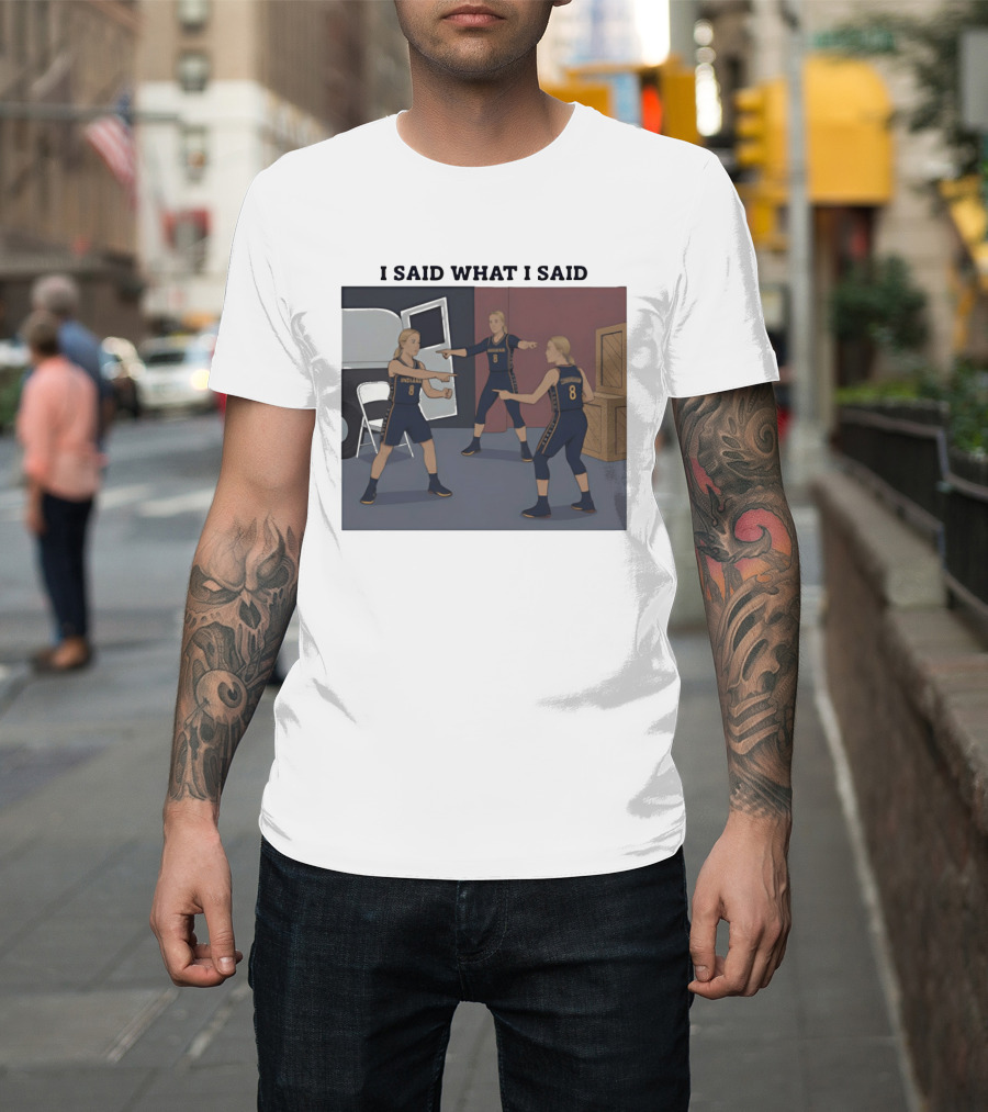 Indiana Basketball I Said What I Said T-Shirt
