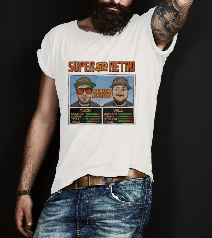 Super Retro Podcast Tuck And Will Comedy Chains Tech Recycling Yalls T-Shirt