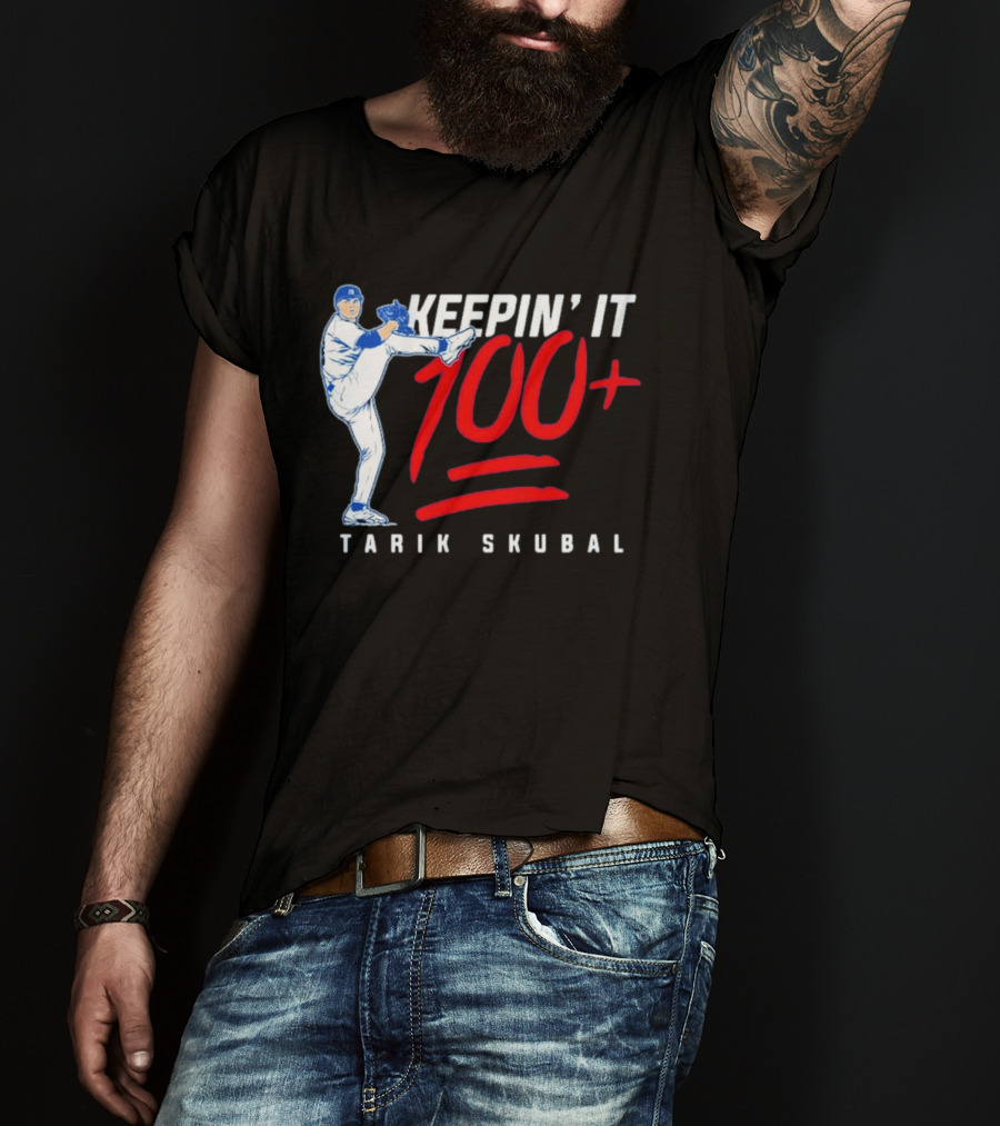 Tarik Skubal Keepin' It 100+ Baseball Pitcher Los Angeles Dodgers T-Shirt
