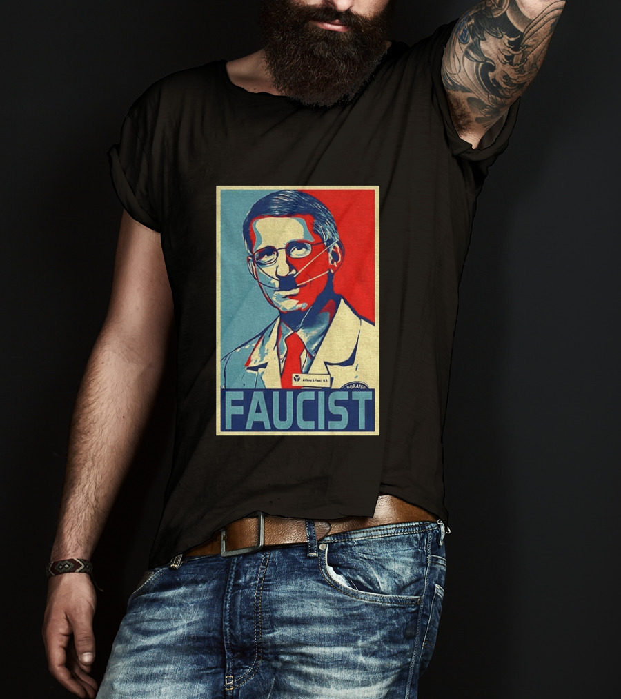 FAUCIST Dr Anthony S. Fauci M.D. Parody Hope T-Shirt