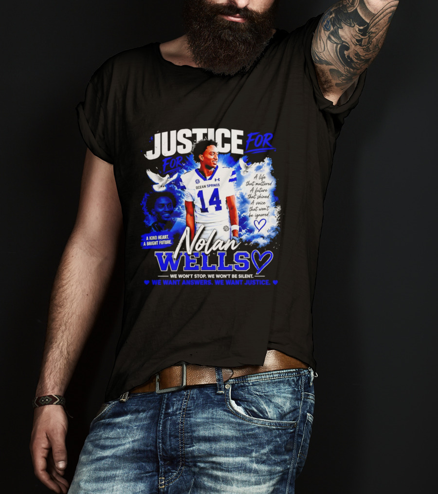 Justice For Nolan Xavier Wells A Kind Heart A Bright Future We Want Answers We Want Justice T-Shirt