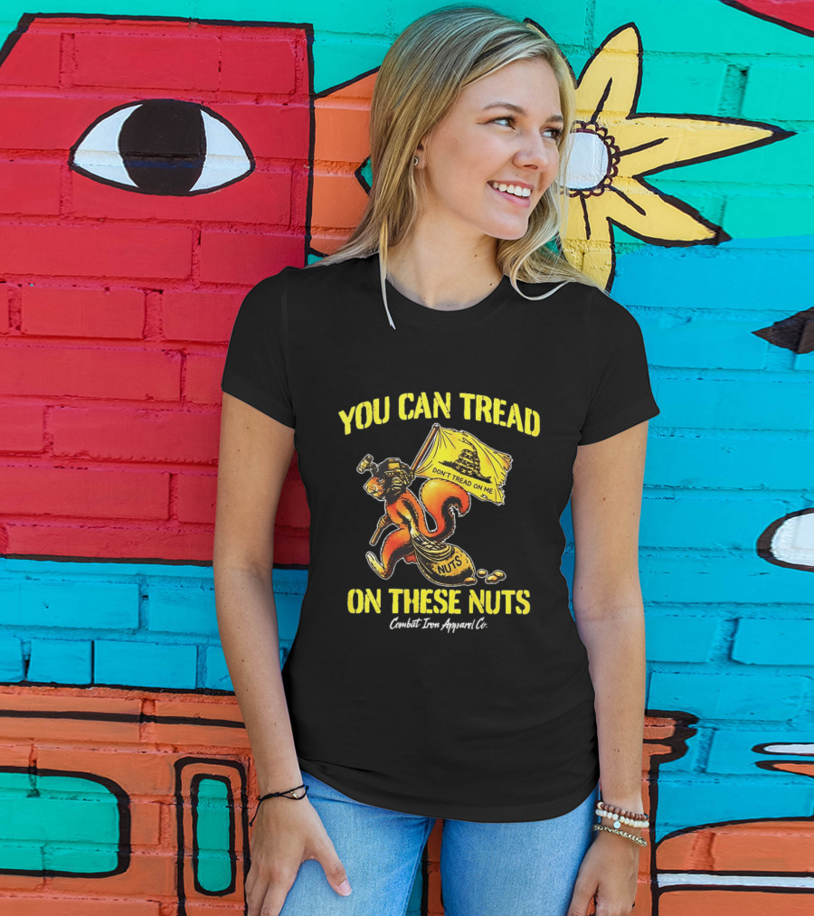 You Can Tread On These Nuts Don't Tread On Me Combat Two Apparel Co T-Shirt