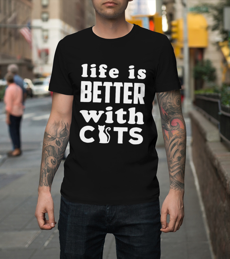 Life Is Better With Cats Feline Love T-Shirt