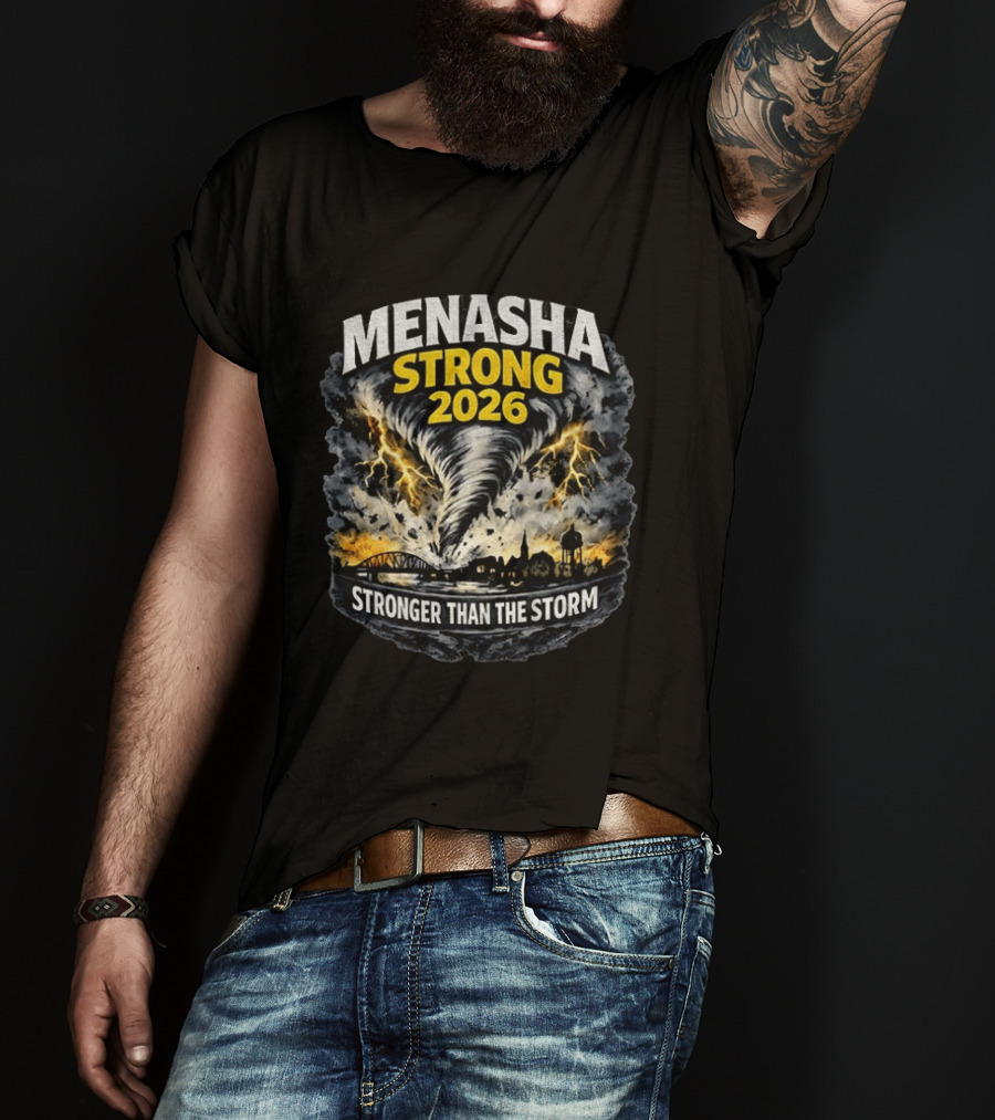 Menasha Strong 2026 Tornado Scene Stronger Than The Storm T-Shirt