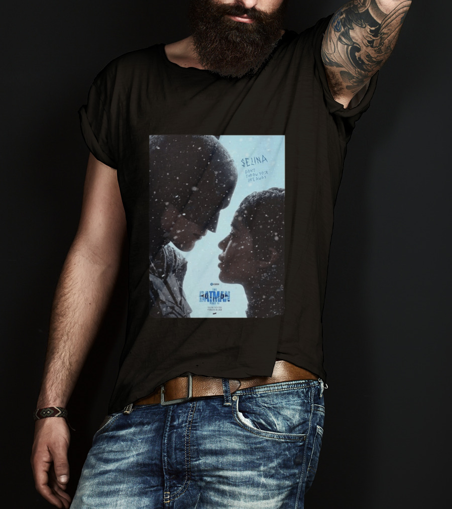 The Batman Part 2 February 18th 2028 Selina Don't Throw Your Life Away T-Shirt