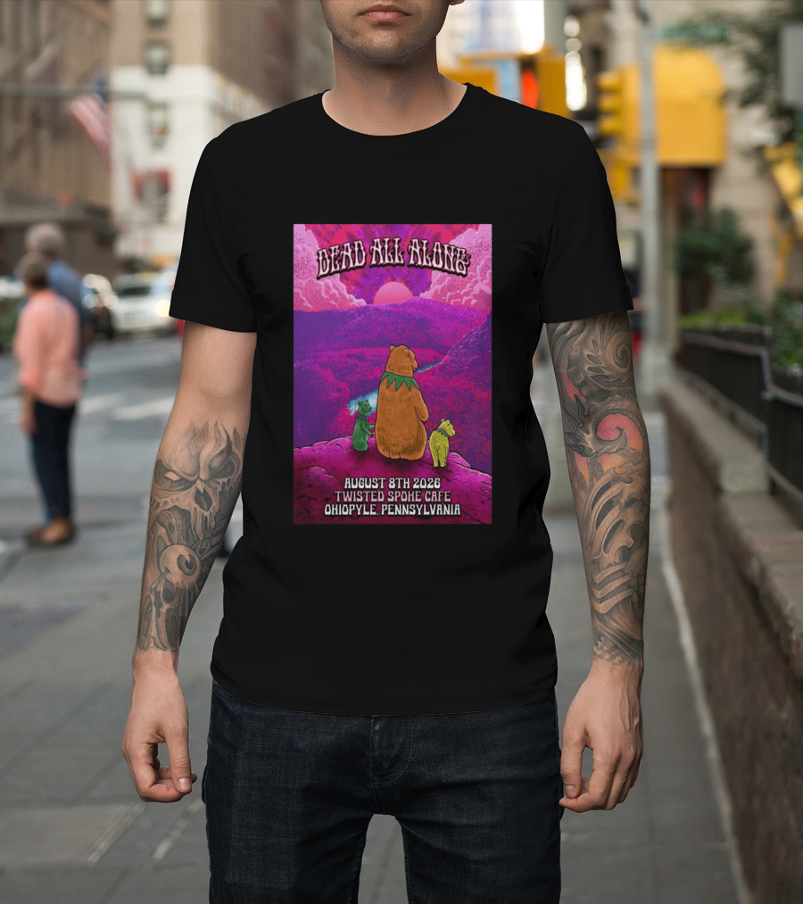 Dead All Along Grateful Dead August 8 2026 Twisted Spoke Cafe Ohiopyle Pennsylvania T-Shirt