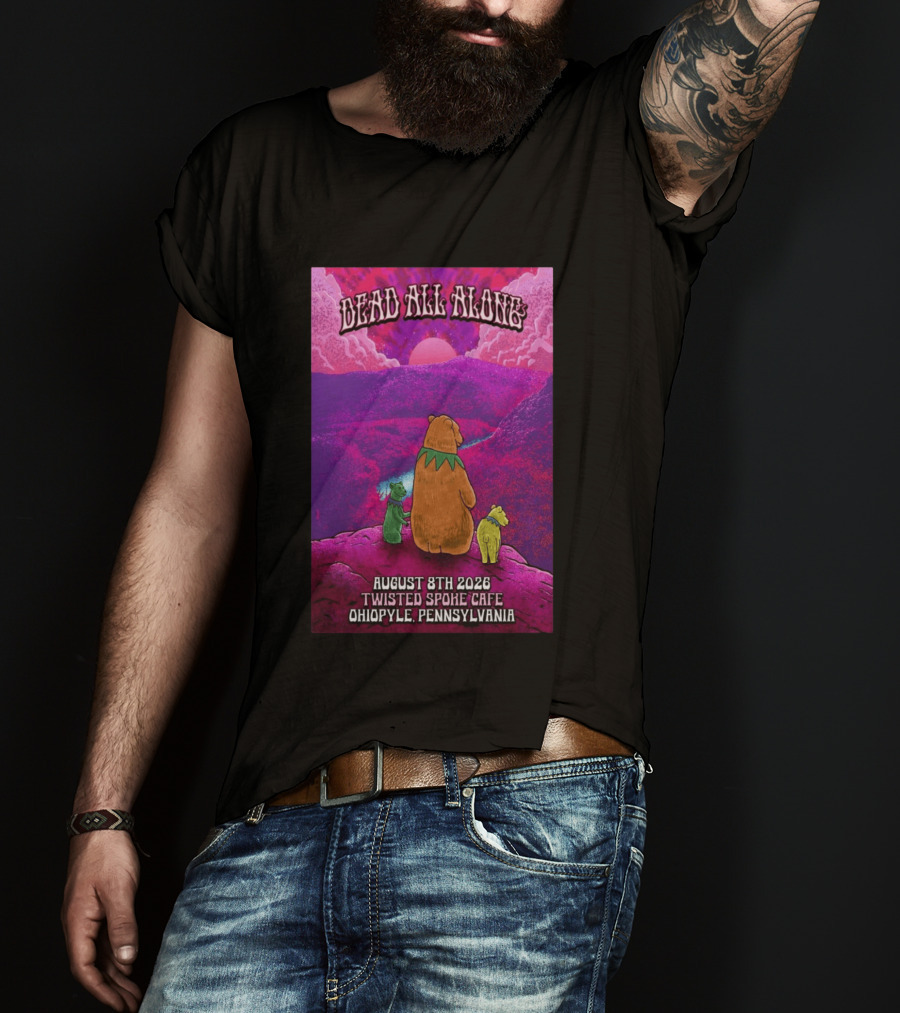 Dead All Along Grateful Dead August 8 2026 Twisted Spoke Cafe Ohiopyle Pennsylvania T-Shirt