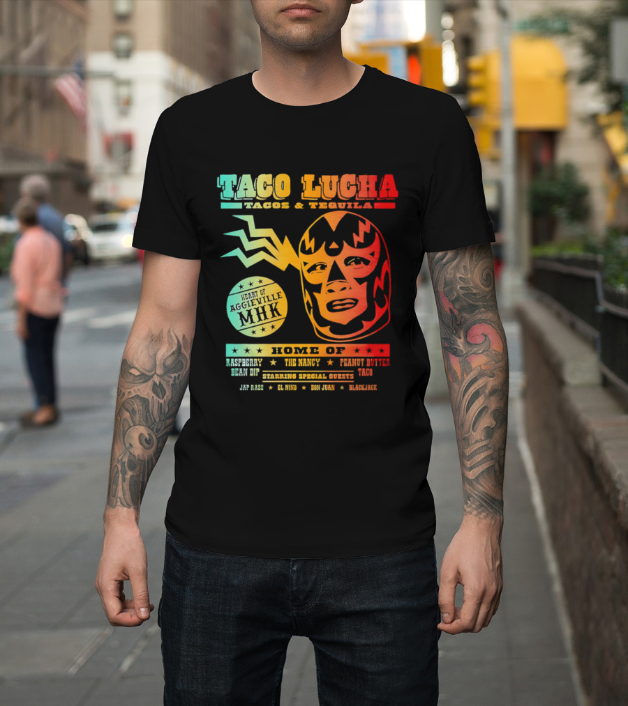 Taco Lucha Tacos Tequila MHK Luchador Mask Raspberry Bean Dip Peanut Butter Taco T-Shirt
