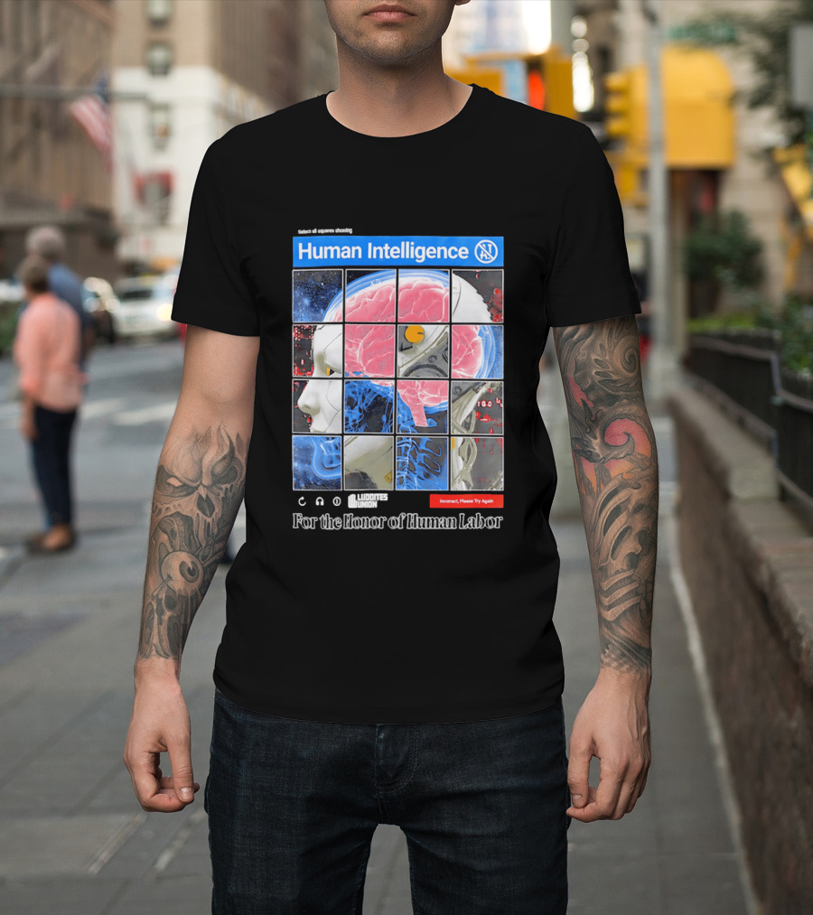 Human Intelligence Luddites Union For The Honor Of Human Labor T-Shirt