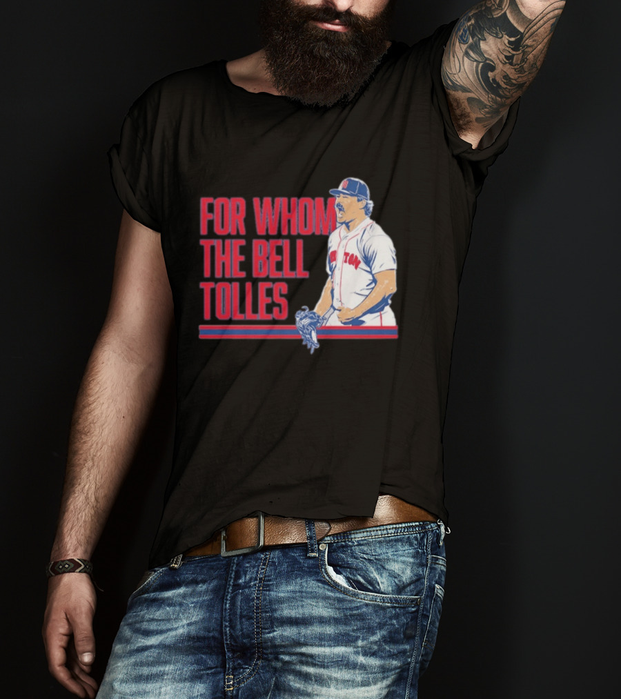 Boston Red Sox Payton Tolle For Whom The Bell Tolles T-Shirt
