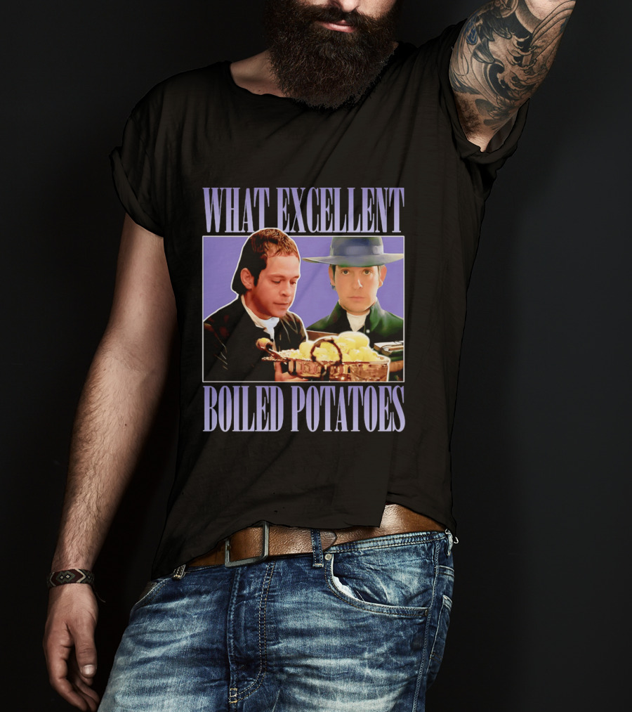 What Excellent Boiled Potatoes Pride And Prejudice Meme T-Shirt