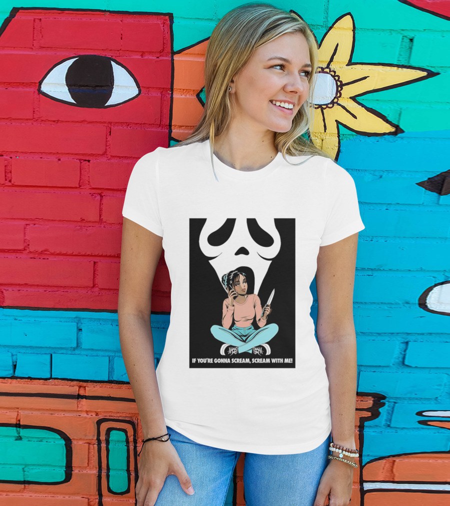If You're Gonna Scream Scream With Me Ghostface Mask And Woman T-Shirt