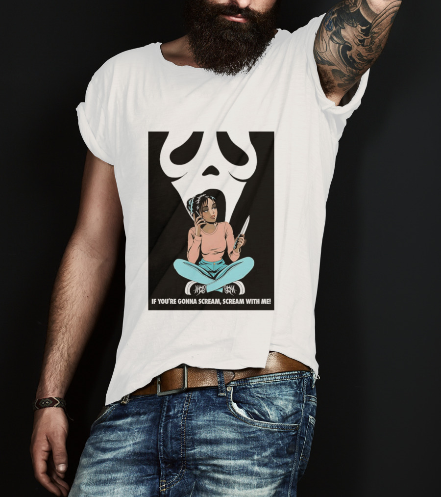 If You're Gonna Scream Scream With Me Ghostface Mask And Woman T-Shirt