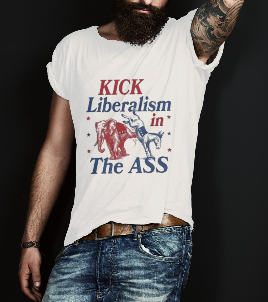 Kick Liberalism In The Ass Political Elephant Donkey T-Shirt