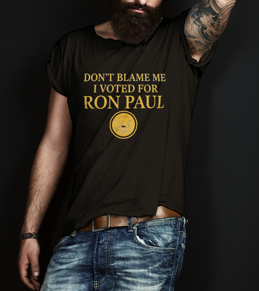 Don't Blame Me I Voted For Ron Paul Seal Eagle Gold T-Shirt