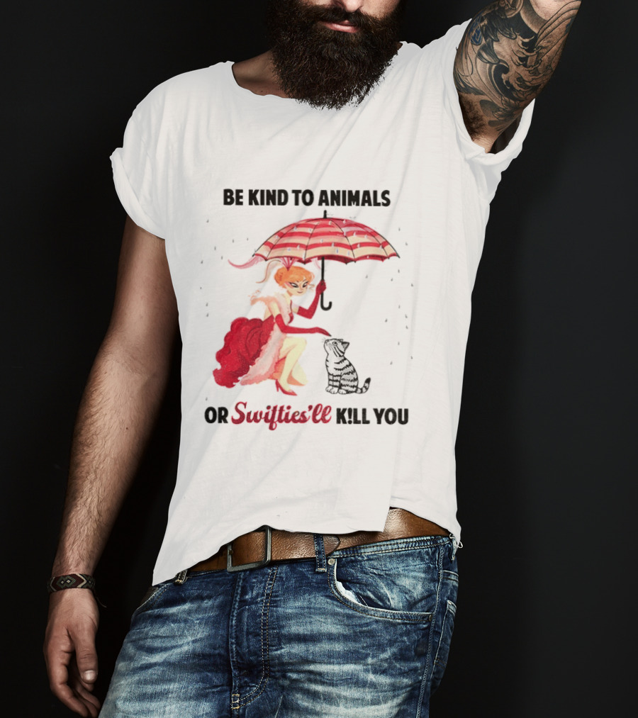 Be Kind To Animals Or Swifties'll Kill You Red Umbrella And Cat T-Shirt