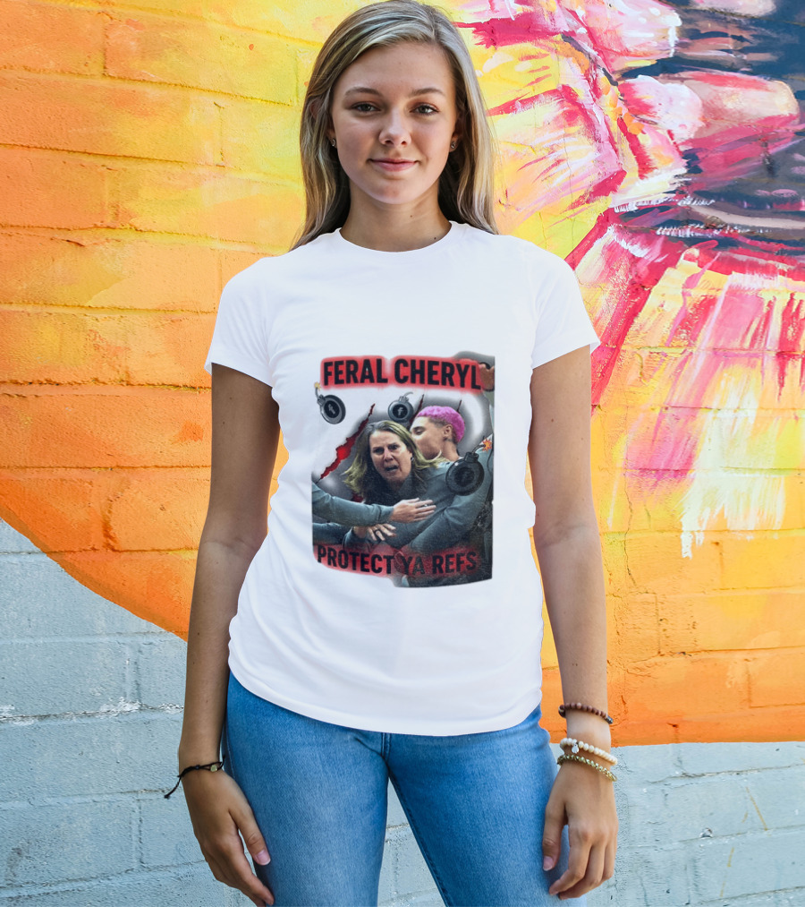Feral Cheryl Protect Ya Refs Basketball T-Shirt