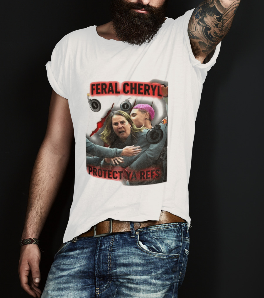 Feral Cheryl Protect Ya Refs Basketball T-Shirt