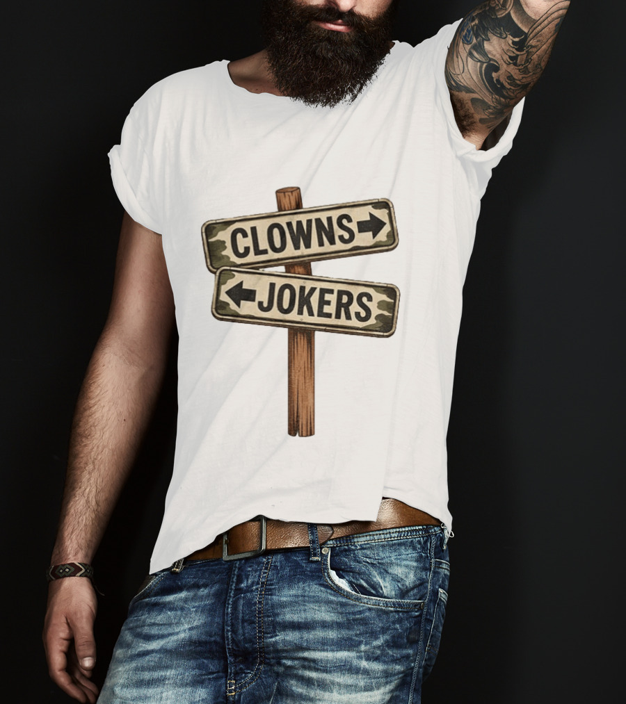 Clowns Jokers Funny Street Signpost Comedy Humor T-Shirt
