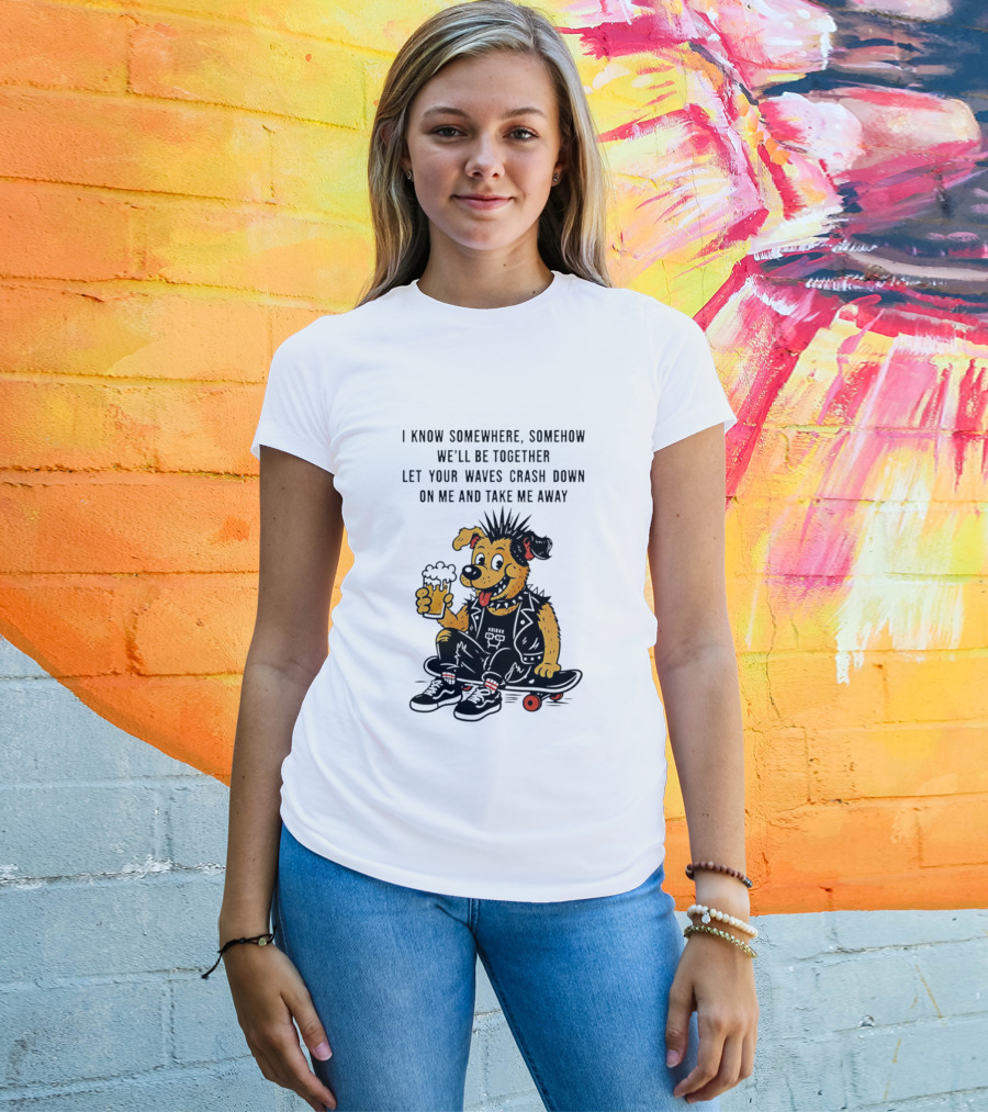 Punk Dog Skater Let Your Waves Crash Down And Take Me Away Beer Hold Skateboard T-Shirt