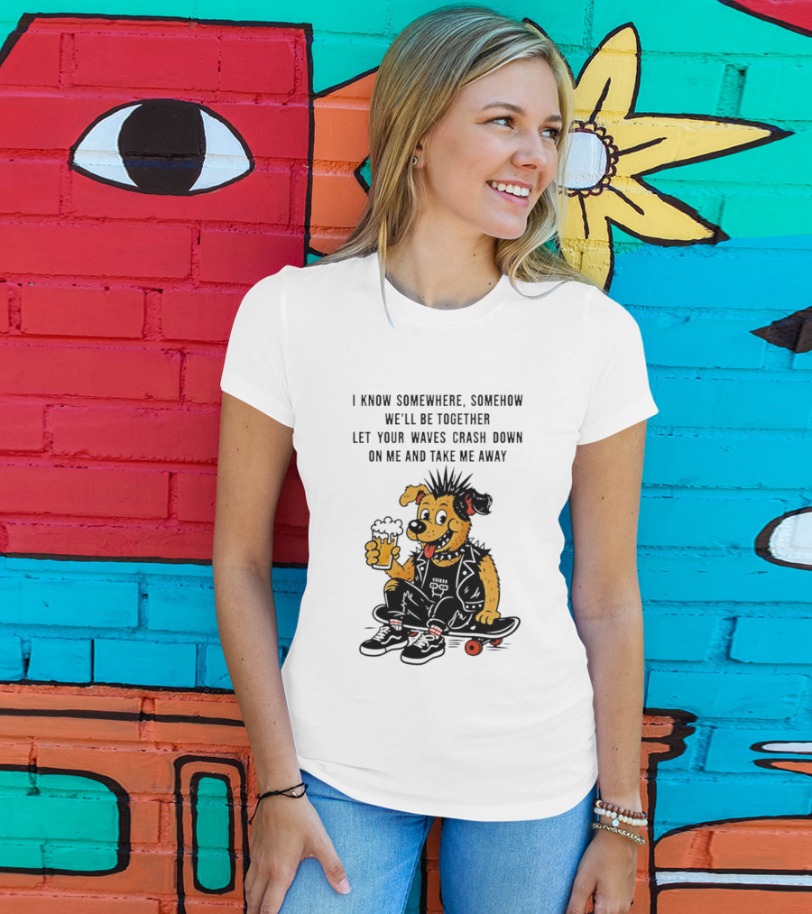 Punk Dog Skater Let Your Waves Crash Down And Take Me Away Beer Hold Skateboard T-Shirt