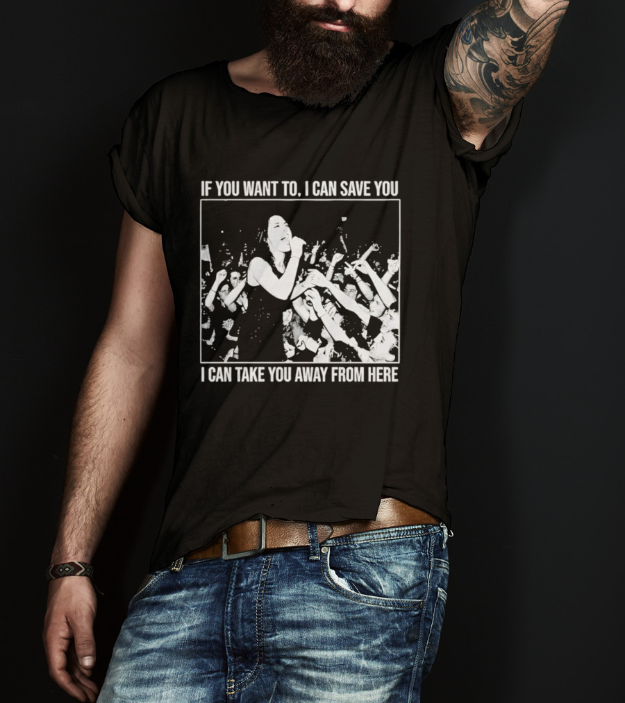 If You Want To I Can Save You I Can Take You Away From Here Crowd Scene T-Shirt