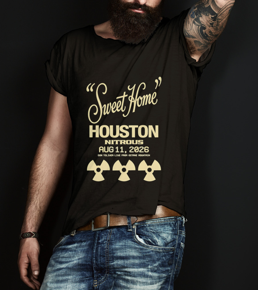 Sweet Home Houston Nitrous Aug 11 2026 Don Toliver Live Main Course Houston T-Shirt