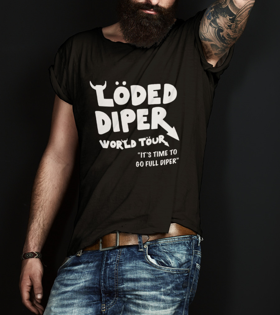 Löded Diper World Tour It's Time To Go Full Diper T-Shirt