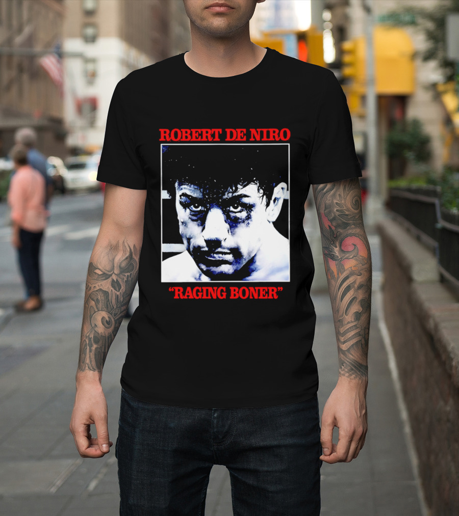 Robert De Niro Raging Boner T-Shirt