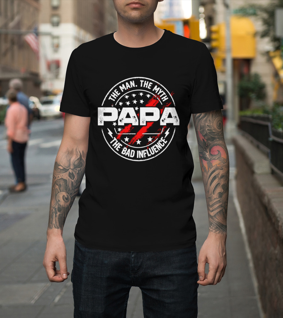 The Man The Myth Papa The Bad Influence Stars And Red Splatter T-Shirt