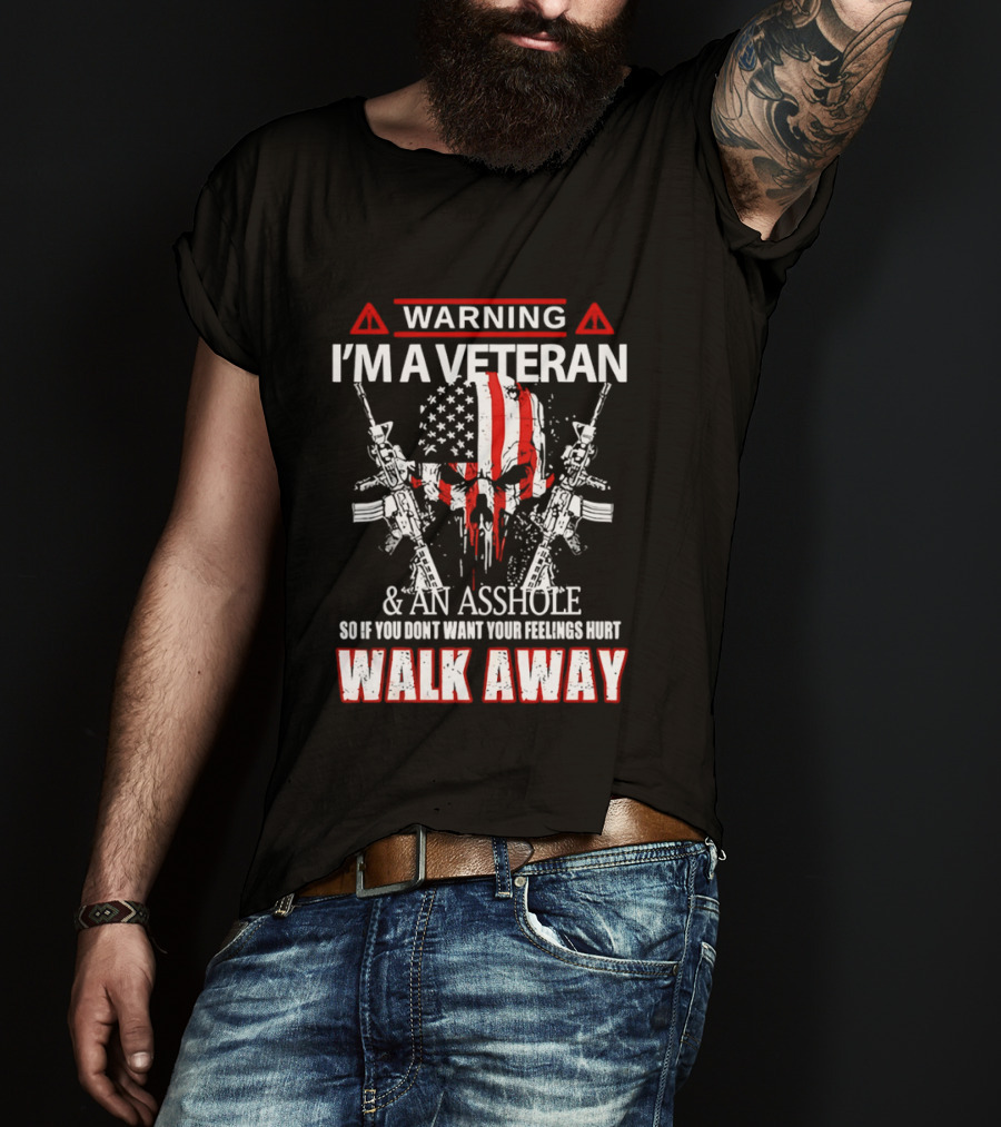 Warning I'm A Veteran And An Asshole Walk Away Skull USA Flag Rifles T-Shirt