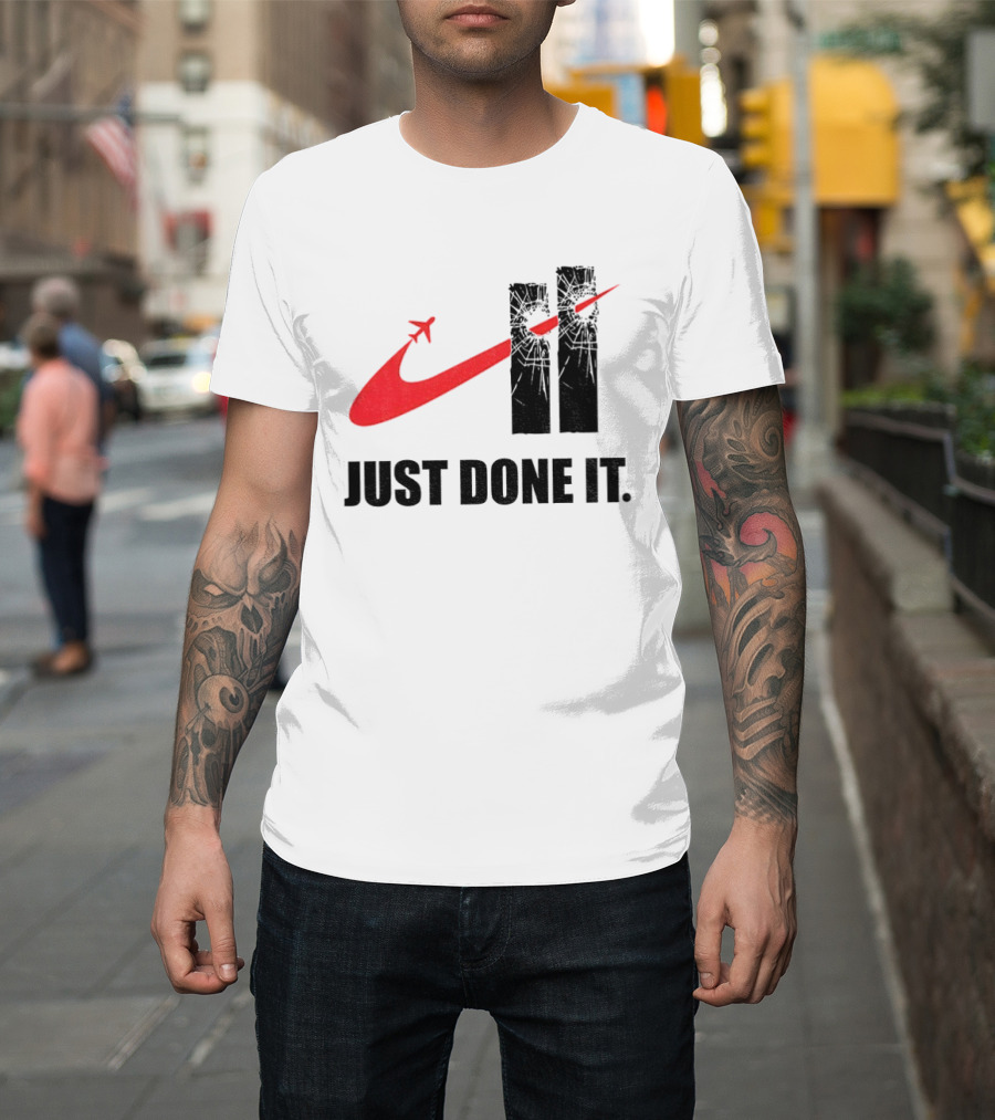 Dark Humor Just Done It 9 11 Meme Twin Towers Airplane Swoosh T-Shirt