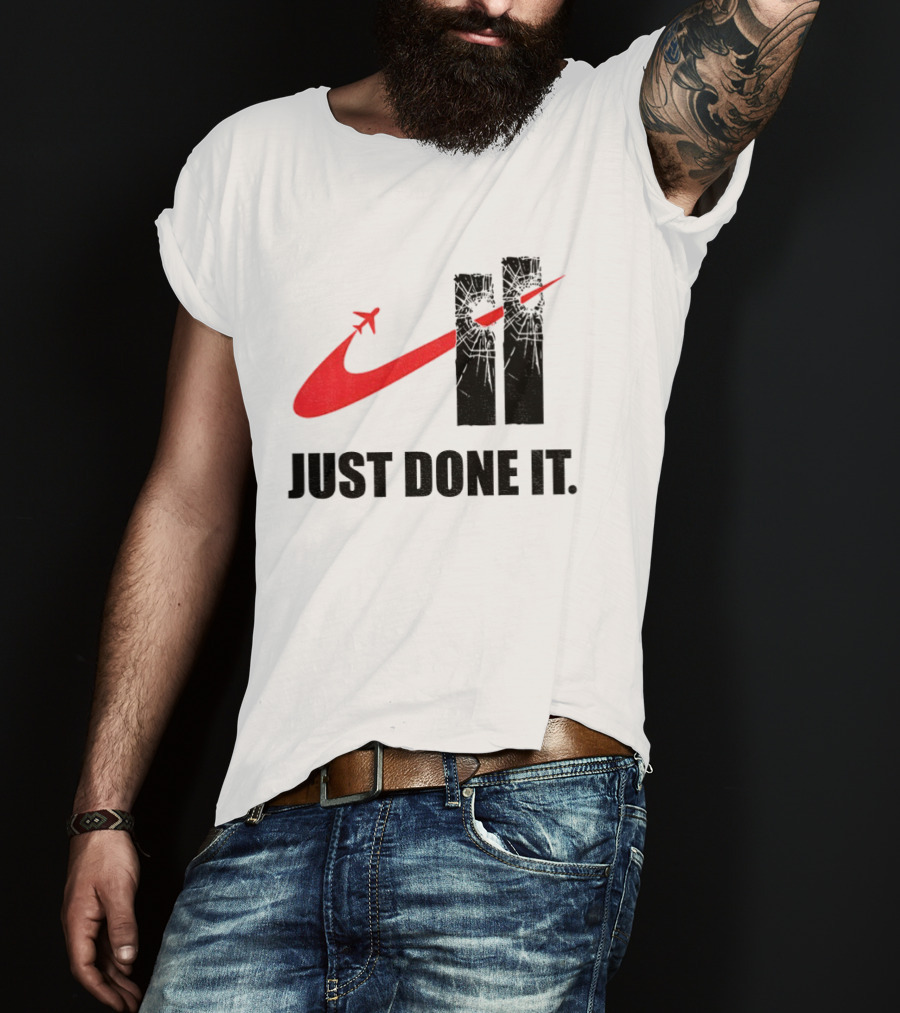 Dark Humor Just Done It 9 11 Meme Twin Towers Airplane Swoosh T-Shirt