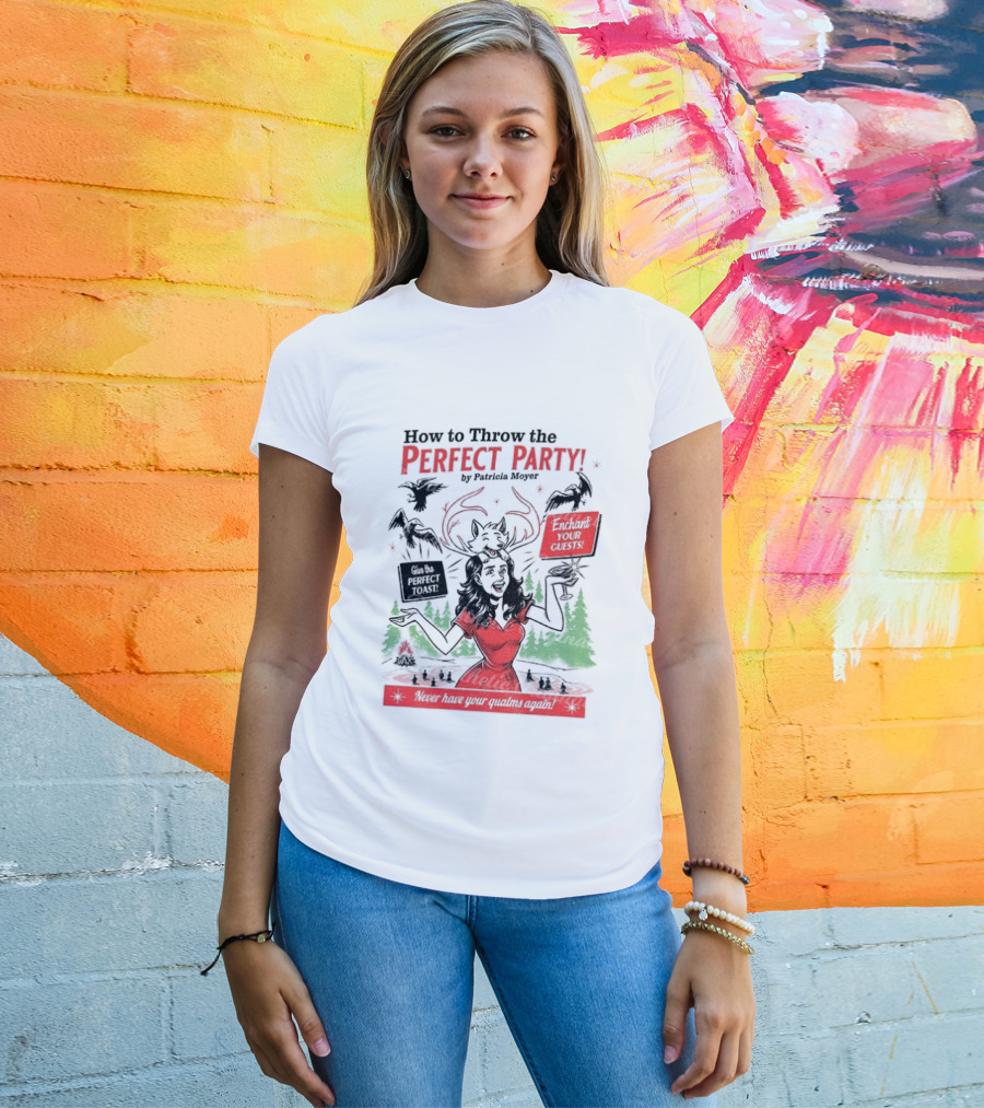 How To Throw The Perfect Party Patricia Widow's Bay Horror Eventual Victim Planning Season Your Guestroom T-Shirt
