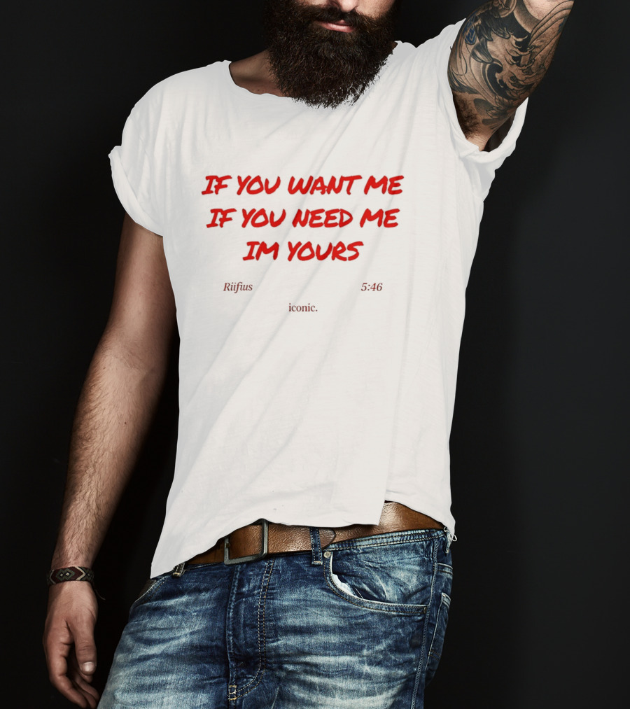 If You Want Me If You Need Me I'm Yours Rufus Du Sol Innerbloom Lyrics T-Shirt