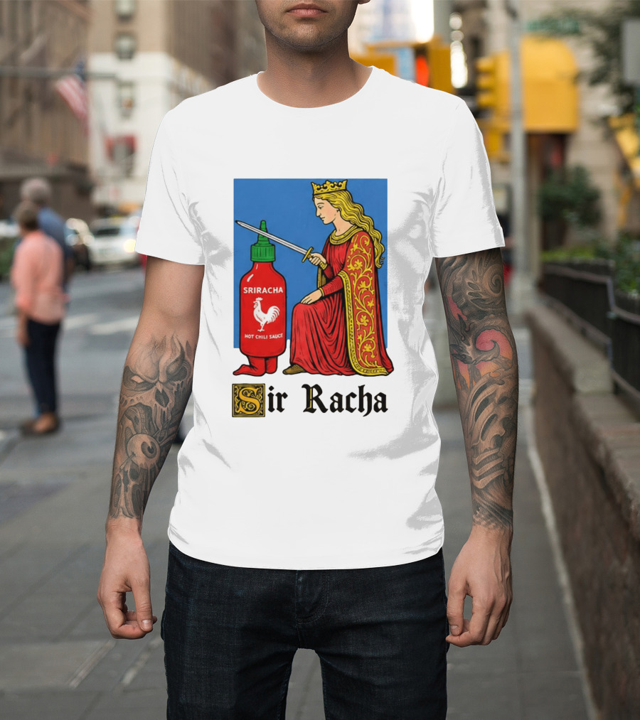 Sir Racha Sriracha Hot Chili Sauce Royalty Knight Royals T-Shirt