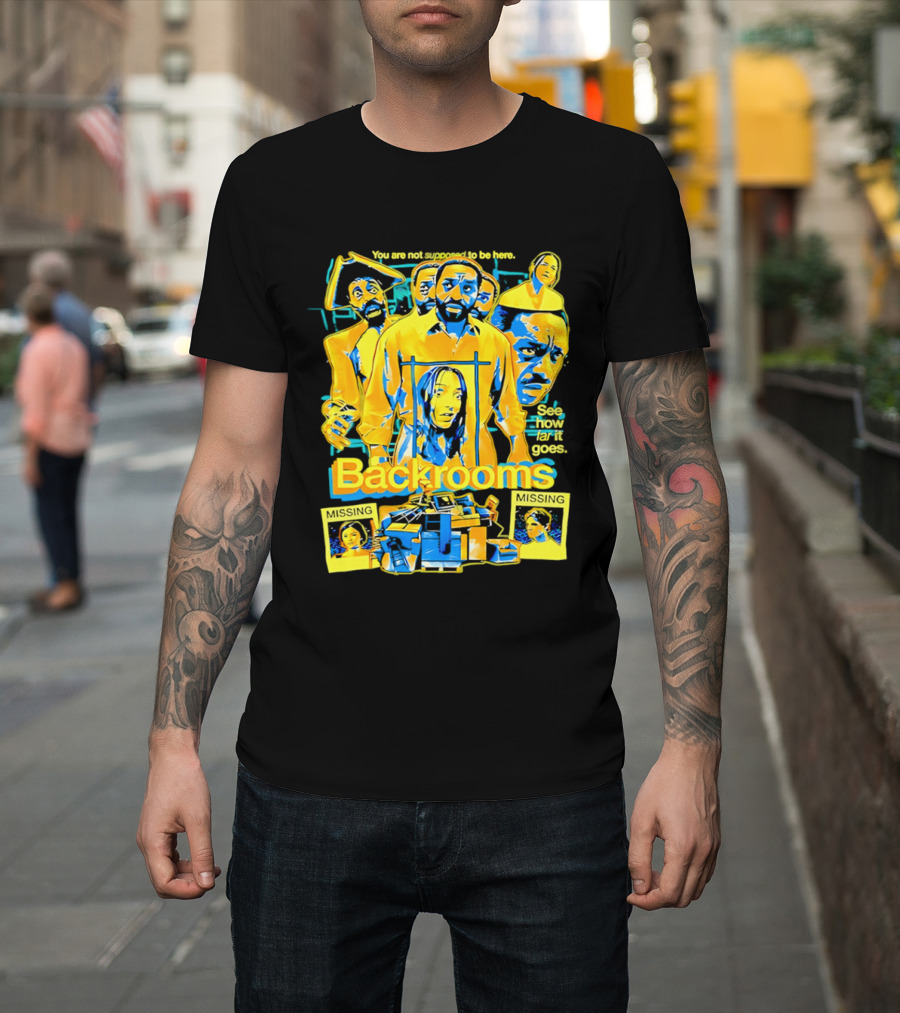 Backrooms You Are Not Supposed To Be Here Missing Person Mystery See How Far It Goes T-Shirt