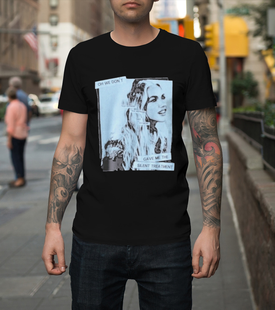 Oh We Don't Talk Anymore Gave Me The Silent Treatment Freya Skye T-Shirt