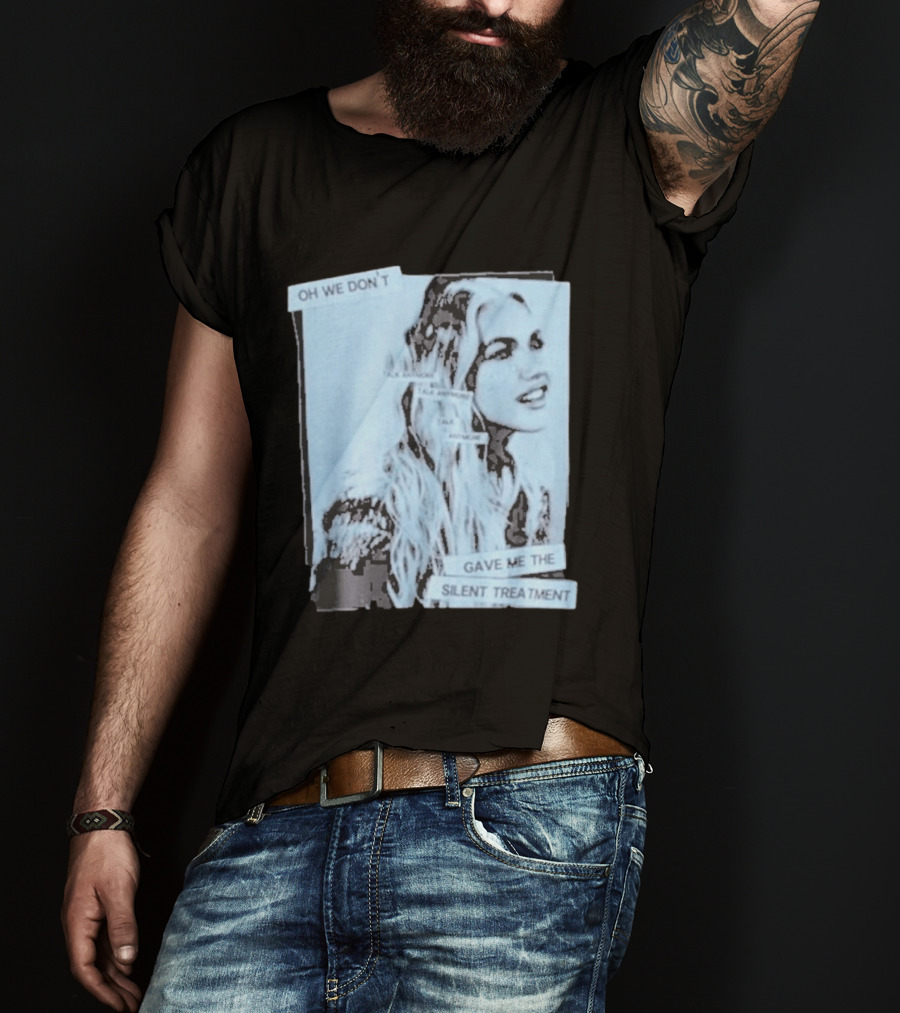 Oh We Don't Talk Anymore Gave Me The Silent Treatment Freya Skye T-Shirt