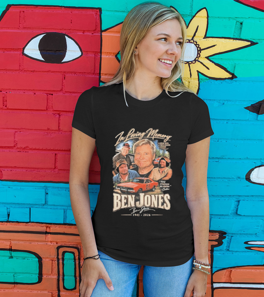 In Loving Memory Of Ben Jones 1941 2026 Keep It Between The Ditches Cooter T-Shirt