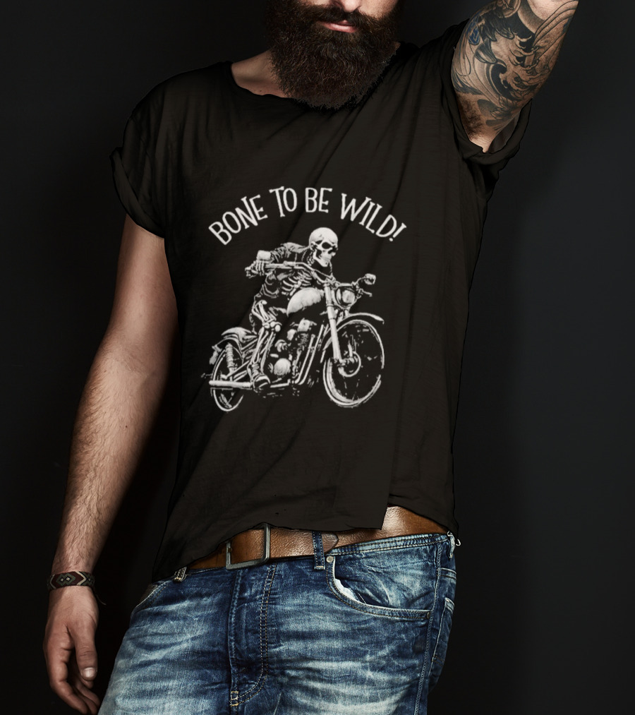 Bizarre But True Bone To Be Wild Skeleton Riding Motorcycle T-Shirt