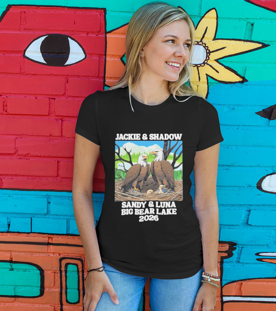 Jackie & Shadow Sandy Luna Big Bear Lake 2026 Eagles T-Shirt