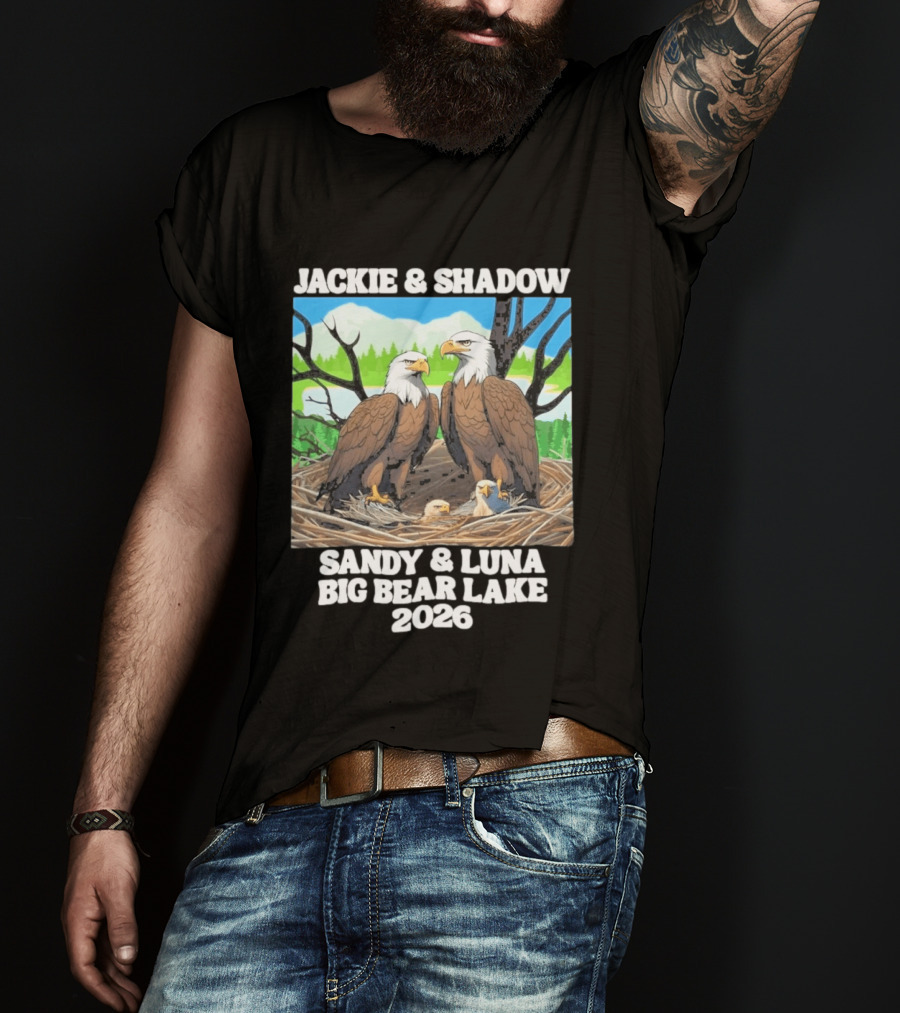 Jackie & Shadow Sandy Luna Big Bear Lake 2026 Eagles T-Shirt