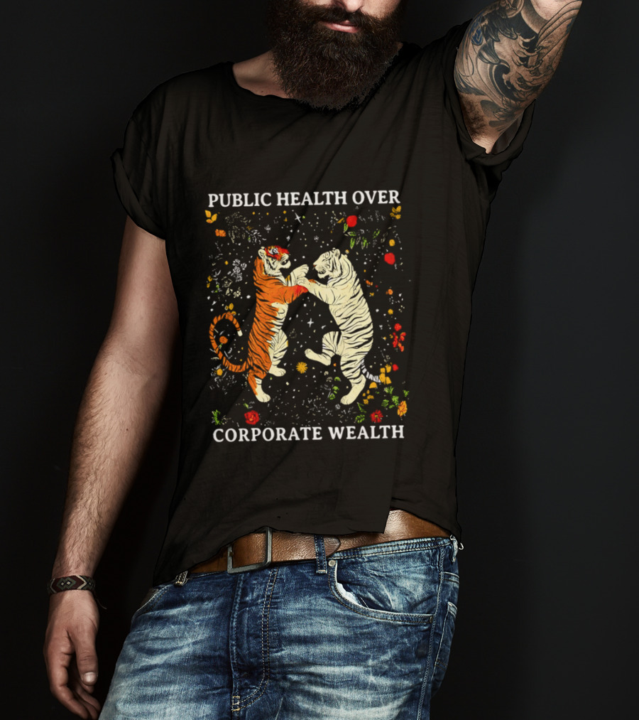 Public Health Over Corporate Wealth Playful Tigers And Flowers T-Shirt