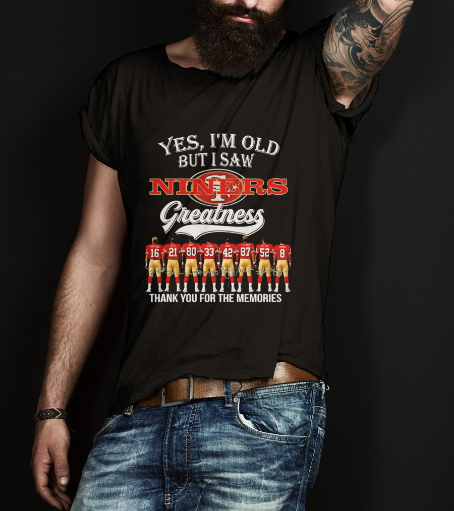 Yes I'm Old But I Saw Niners Greatness Thank You For The Memories Montana Rice Young 49ers Legends T-Shirt