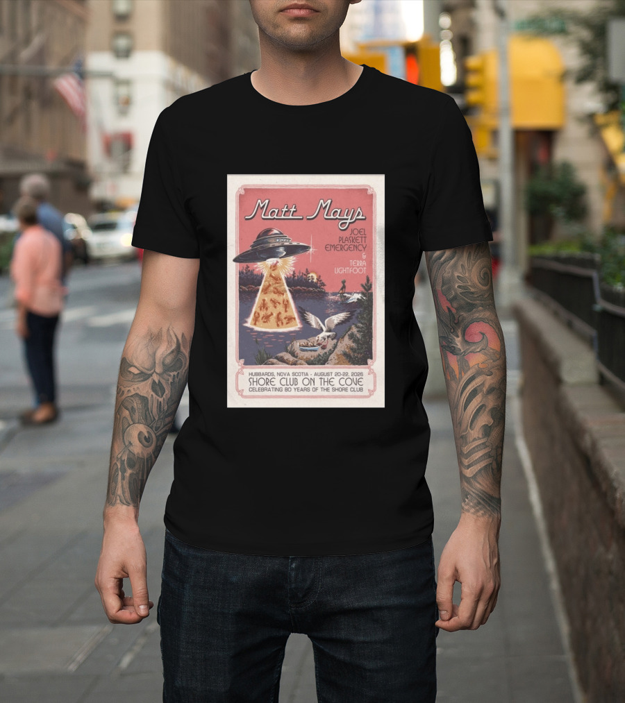 Matt Mays Joel Plaskett Emergency Terra Lightfoot Hubbards Nova Scotia August 20 22 2026 Shore Club On The Cove Celebrating 80 Years T-Shirt