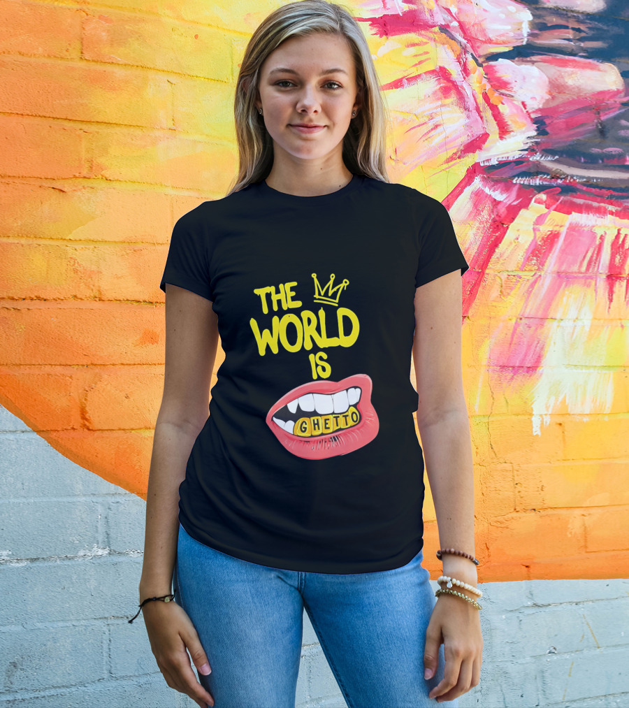 The World Is Ghetto Gold Grillz With Crown Hip Hop Culture T-Shirt